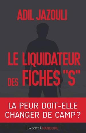 Le liquidateur des fiches S