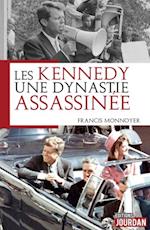 Les Kennedy, une dynastie assassinee