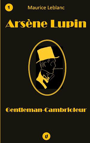 Arsène Lupin, Gentleman-Cambrioleur