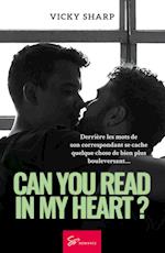 Can you read in my heart ?