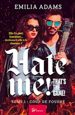 Hate me! That's the game! - Tome 1