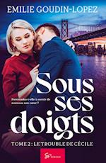 Sous ses doigts - Tome 2