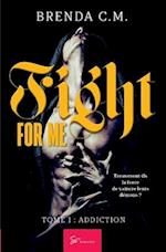 Fight For Me - Tome 1