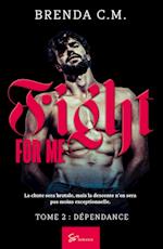 Fight For Me - Tome 2