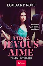 À trois, je vous aime - Tome 2