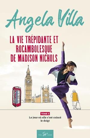 La vie trépidante et rocambolesque de Madison Nichols - Tome 3