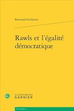 Rawls Et L'Egalite Democratique