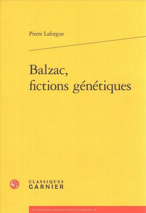 Balzac, Fictions Genetiques