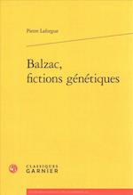 Balzac, Fictions Genetiques