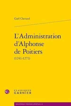 L'Administration D'Alphonse de Poitiers (1241-1271)