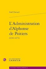 L'Administration D'Alphonse de Poitiers (1241-1271)