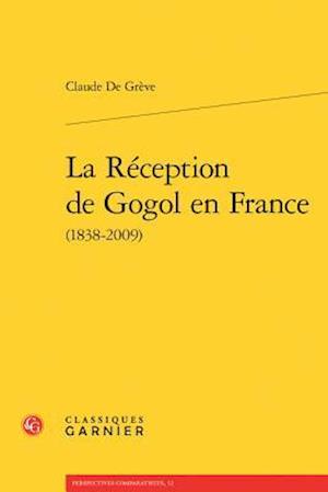 La Reception de Gogol En France (1838-2009)