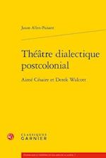 Theatre Dialectique Postcolonial