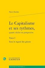 Le Capitalisme Et Ses Rythmes, Quatre Siecles En Perspective