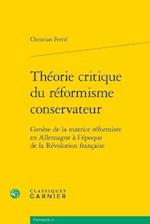 Theorie Critique Du Reformisme Conservateur