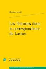 Les Femmes Dans La Correspondance de Luther
