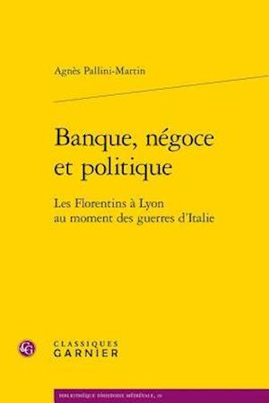 Banque, Negoce Et Politique