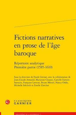 Fictions Narratives En Prose de l'Age Baroque