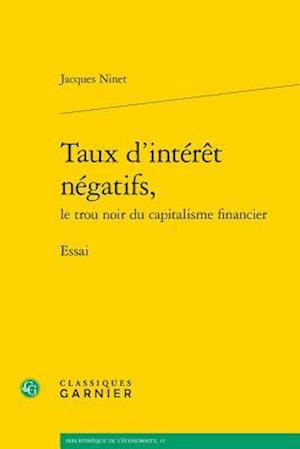 Taux D'Interet Negatifs, Le Trou Noir Du Capitalisme Financier