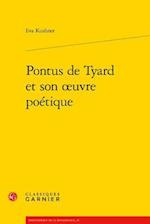 Pontus de Tyard Et Son Oeuvre Poetique