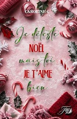 Je déteste noël, mais toi je t'aime bien