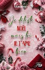 Je déteste noël, mais toi je t'aime bien