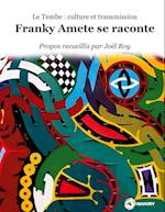 Franky Amete se raconte