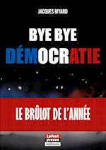 Bye bye démocratie