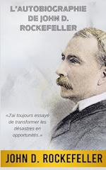 L'Autobiographie de John D. Rockefeller (Traduit)