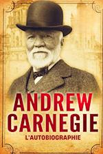 L'Autobiographie d'Andrew Carnegie (Traduit)