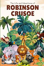 The Life and Adventures of Robinson Crusoe (Annoted) 