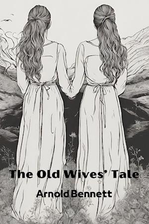 The Old Wives' Tale (Annotated)