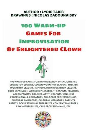 100 Warm-up  Games For Improvisation of Enlightened Clown