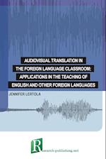 Audiovisual translation in the foreign language classroom: applications in the teaching of English and other foreign languages 
