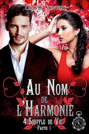 Au Nom de l'Harmonie, tome 4 : Souffle de Vie Partie 1