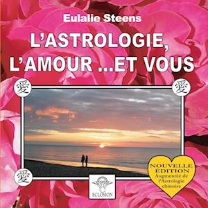 L'Astrologie, l'amour... et vous