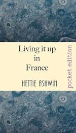 Living it up in France: A love of travel, adventure and good wine 