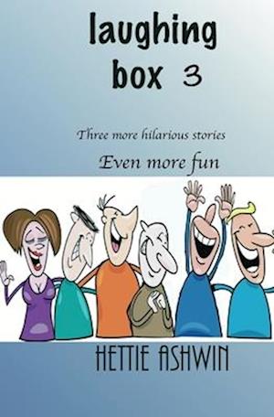 LAUGHING BOX 3: Three more hilarious stories, even more fun.