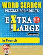 WORD SEARCH PUZZLES EXTRA LARGE PRINT FOR ADULTS IN FRENCH - Delta Classics - The LARGEST PRINT WordSearch Game for Adults And Seniors - Find 2000 Cl