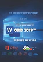 Je me perfectionne avec Word 2019, publier un livre