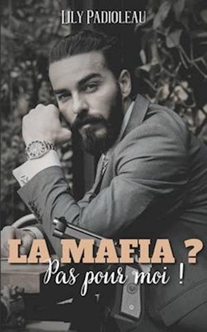 La mafia ? Pas pour moi !