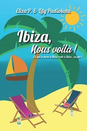 Ibiza, nous voilà !