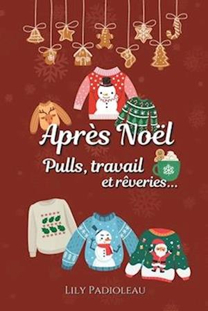 Après Noël, pulls, travail & rêveries...