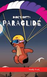 Dude's Gotta Paraglide 