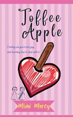 Toffee Apple : One woman's funny journey towards self-acceptance. Her body, men, sex, and her crazy family. 