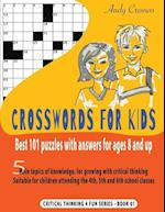 CROSSWORDS FOR KIDS: BEST 101 PUZZLES WITH ANSWERS FOR AGES 8 AND UP: BEST 101 PUZZLES WITH ANSWERS FOR AGES 8 AND UP 