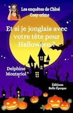 Et si je jonglais avec votre tête pour Halloween ?