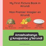 My first picture book in Kirundi - Mon premier imagier en Kirundi - Amashushanyo ry'amajambo y'Ikirundi 