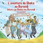 L'aventure de Shaka au Burundi - Inkuru ya Shaka mu Burundi