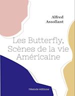 Les Butterfly, Scènes de la vie Américaine